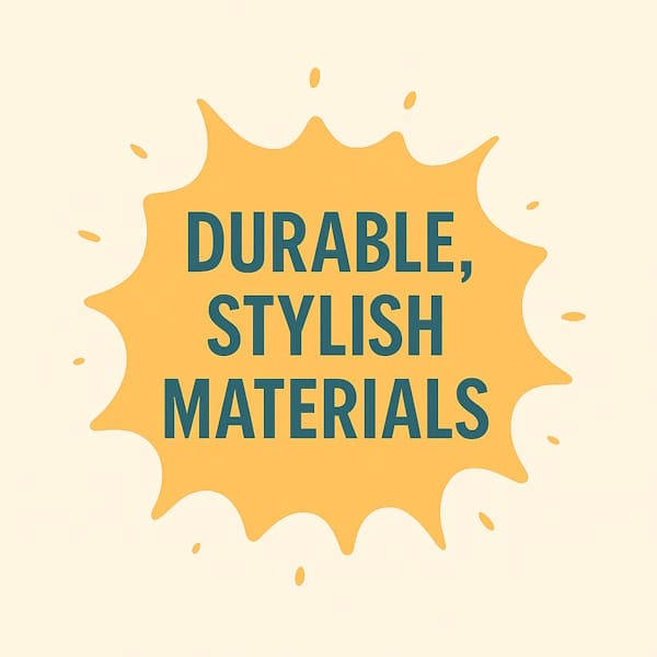 Durable, Stylish Materials