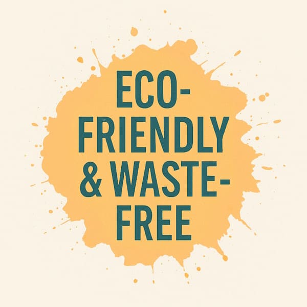 Eco-Friendly & Waste-Free