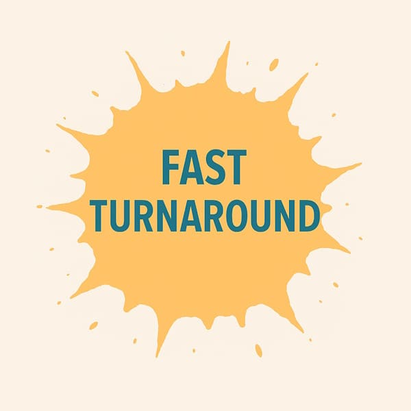 Fast Turnaround