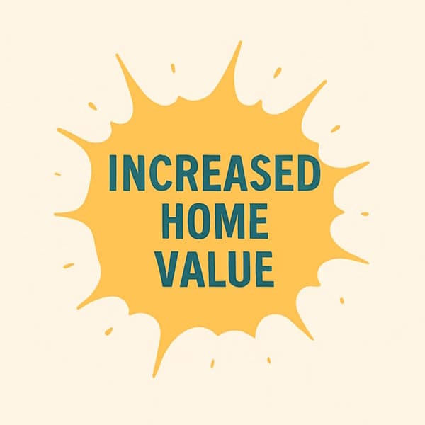 Increased Home Value